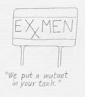 ExxMen: We Put A Mutant In Your Tank